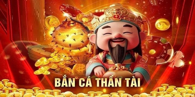 Bắn cá thần tài là một siêu phẩm vô cùng hấp dẫn với mọi người