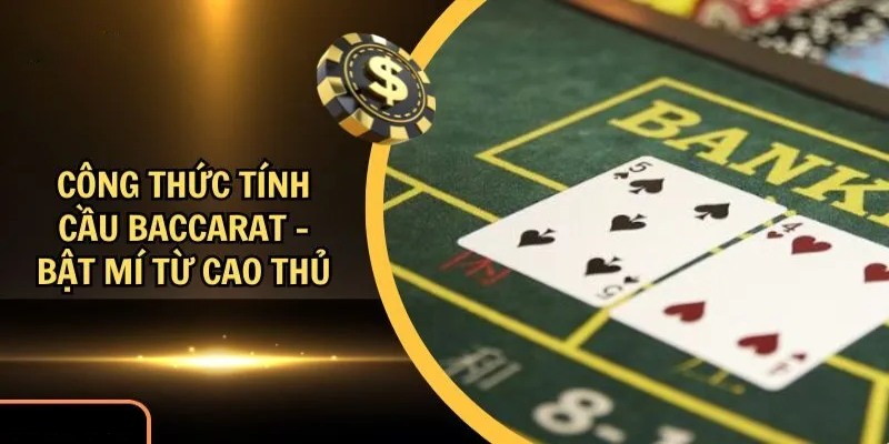 công thức tính cầu Baccarat