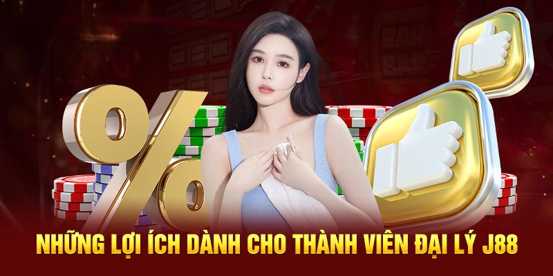 Những lợi ích hấp dẫn khi làm đại lý J88